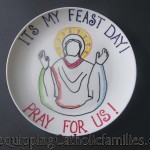 It’s My Feast Day Plate!