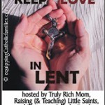 Keeping the Love of Jesus… in Lent!